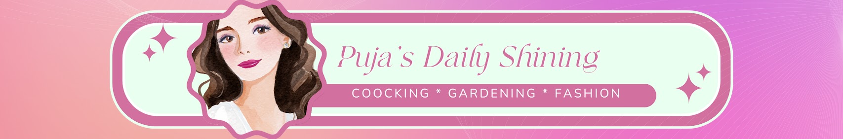 Puja's Daily Shining banner with cooking, gardening, and fashion text